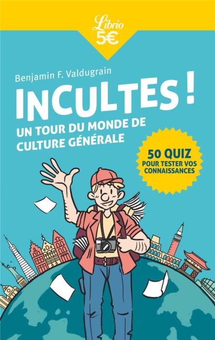 Emprunter Incultes ! Un tour du monde de culture générale livre