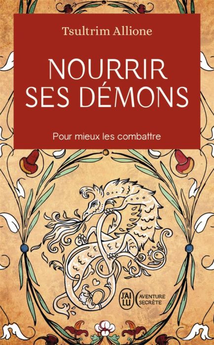 Emprunter Nourrir ses démons. Utilisez la sagesse ancienne pour résoudre vos conflits intérieurs livre