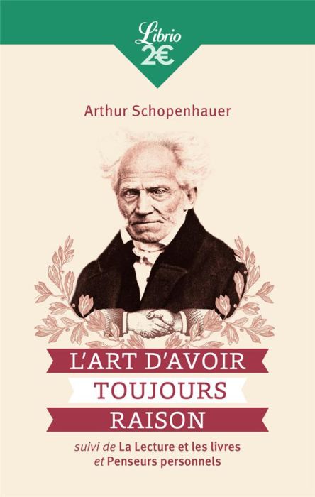 Emprunter L'Art d'avoir toujours raison. Suivi de La lecture et les livres et Penseurs personnels livre