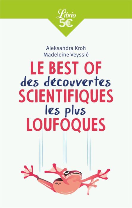 Emprunter Le Best of des découvertes scientiques les plus loufoques livre