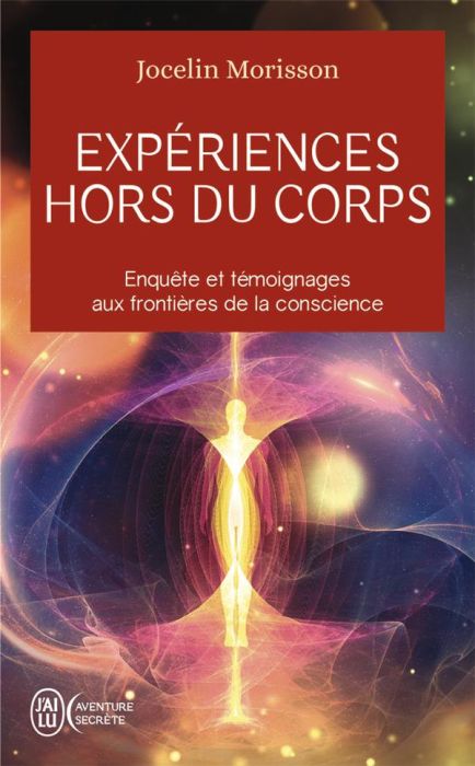 Emprunter Expériences hors du corps. Enquête et témoignages aux frontières de la conscience livre