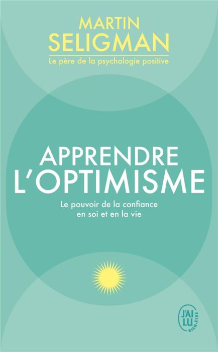 Emprunter Apprendre l'optimisme. Le pouvoir de la confiance en soi et en la vie livre