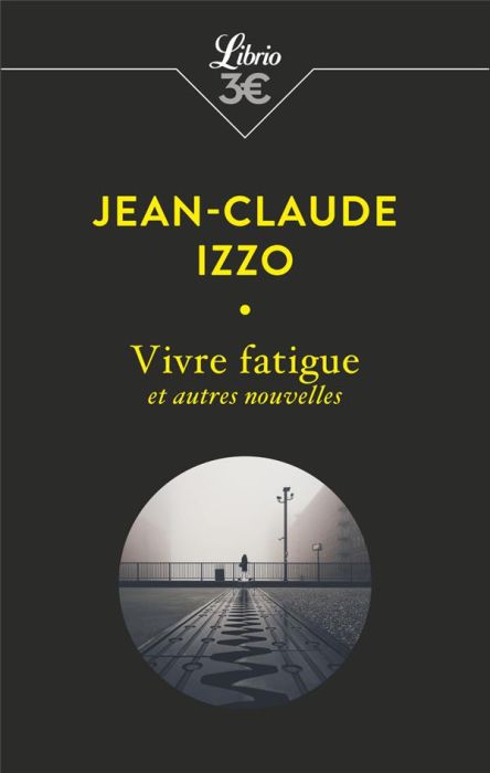 Emprunter Vivre fatigue . Et autres nouvelles livre