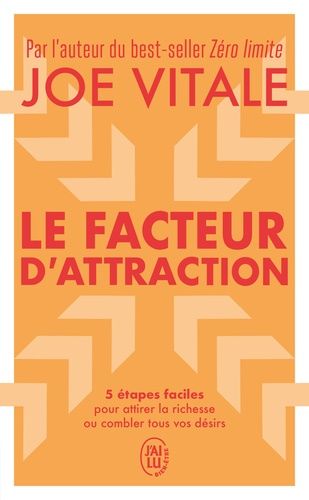 Emprunter Le facteur d'attraction. 5 étapes faciles pour attirer la richesse ou combler tous vos désirs livre