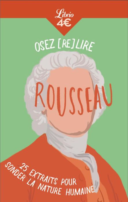 Emprunter Osez (re)lire Rousseau. 25 extraits pour sonder la nature humaine livre