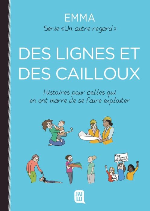 Emprunter Un autre regard Tome 5 : Des lignes et des cailloux. Histoires pour celles qui en ont marre de se fa livre