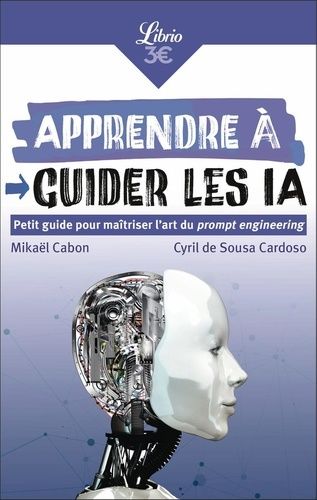 Emprunter Apprendre à guider les IA. Petit guide pour maîtriser l'art du prompt engineering livre