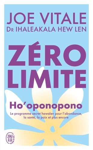 Emprunter Zéro limite. Ho'oponopono : le programme secret hawaïen pour l'abondance, la santé, la paix et plus livre