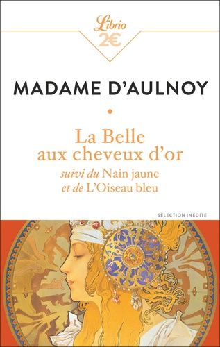 Emprunter La belle aux cheveux d'or. Suivi du Nain jaune et de L'oiseau bleu livre