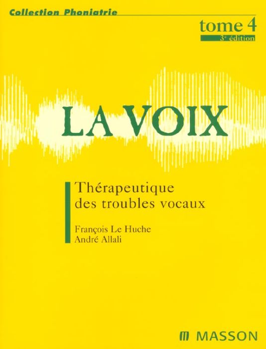 Emprunter La voix. Tome 4, Thérapeutique des troubles vocaux, 3e édition livre