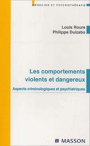 Emprunter Les comportements violents et dangereux. Aspects criminologiques et psychiatriques livre