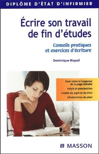 Emprunter Ecrire son travail de fin d'études. Conseils pratiques et exercices d'écriture livre