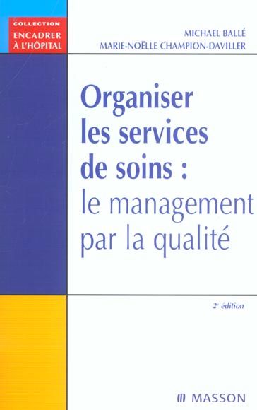 Emprunter Organiser les services de soins. Le management par la qualité, 2e édition livre