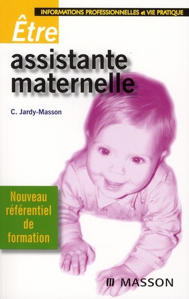 Emprunter Etre assistante maternelle. Informations professionnelles et vie pratique, 3e édition livre