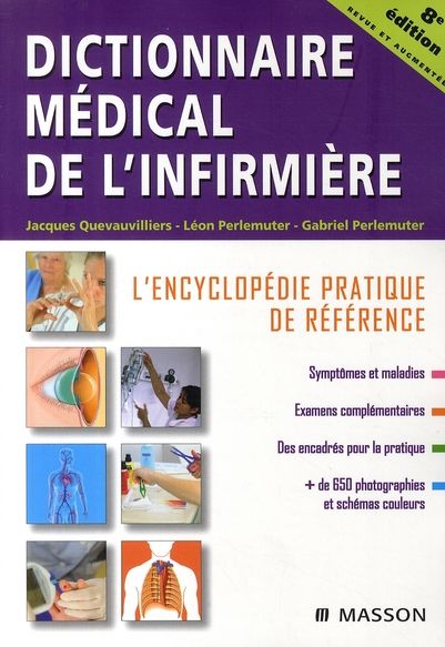 Emprunter Dictionnaire médical de l'infirmière. L'encyclopédie pratique de référence, 8e édition revue et augm livre