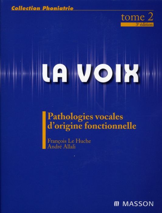 Emprunter La voix. Volume 2, Pathologies vocales d'origine fonctionnelle, 3e édition livre