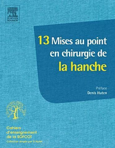 Emprunter 13 mises au point en chirurgie de la hanche livre