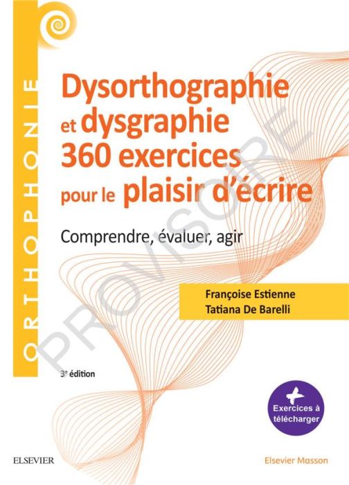 Emprunter 360 exercices en dysorthographie en dysgraphie. Comprendre, évaluer, agir, 3e édition livre