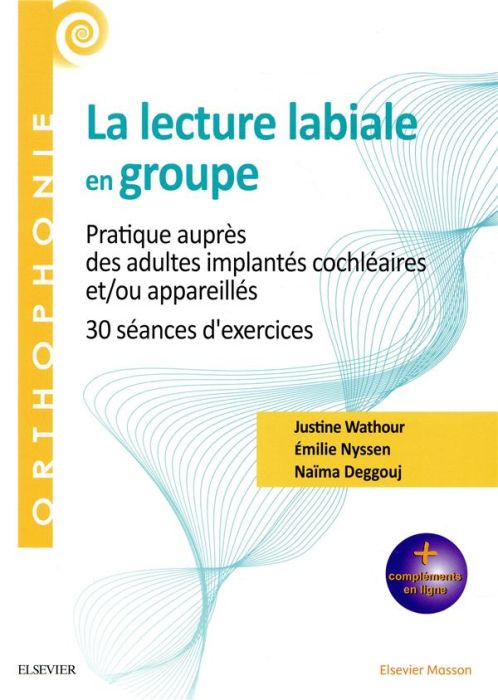 Emprunter La lecture labiale en groupe. Pratique auprès des adultes implantés cochléaires et/ou appareillés. 3 livre