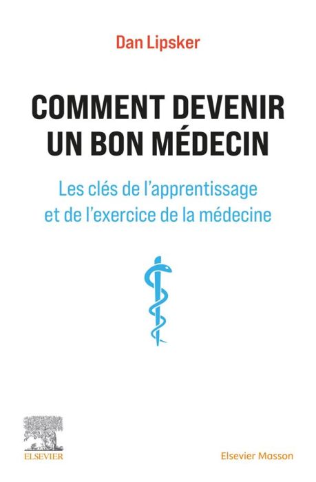 Emprunter Comment devenir un bon médecin. Les clés de l'apprentissage et de l'exercice de la médecine livre