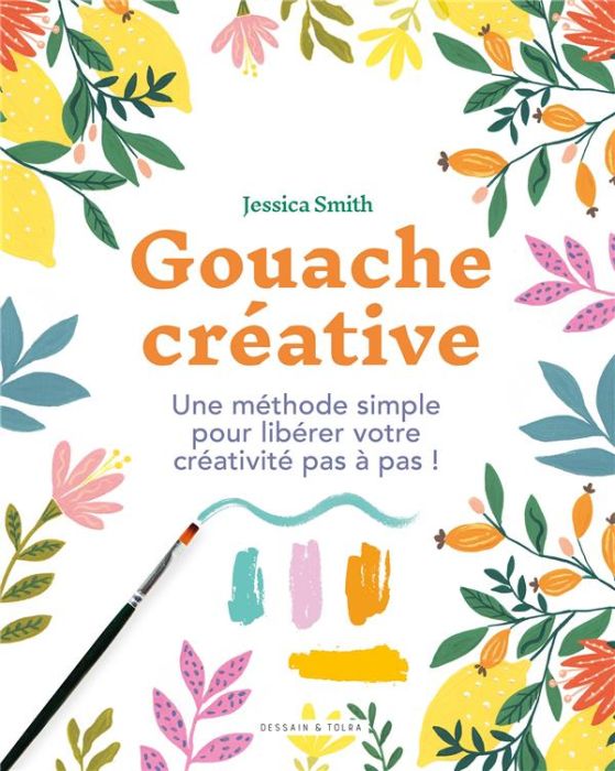 Emprunter Gouache créative. Une méthode simple pour libérer votre créativité pas à pas ! livre