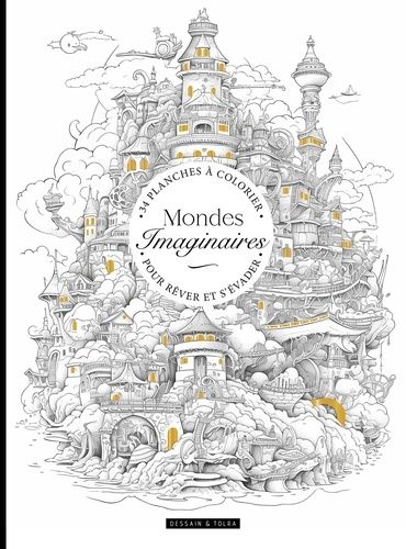 Emprunter Mondes imaginaires. 34 planches à colorier pour rêver et s'évader livre