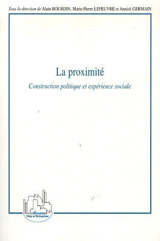 Emprunter La proximité. Construction politique et expérience sociale livre