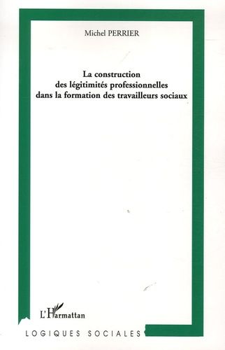 Emprunter La construction des légitimités professionnelles dans la formation des travailleurs sociaux livre