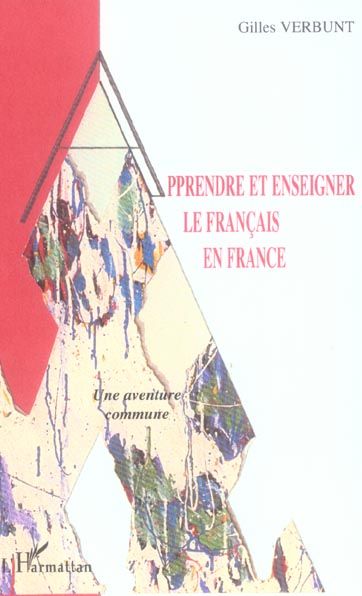 Emprunter Apprendre et enseigner le français en France : une aventure commune livre