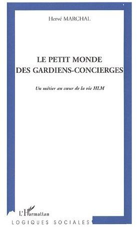 Emprunter Le petit monde des gardiens-concierges. Un métier au coeur de la vie HLM livre