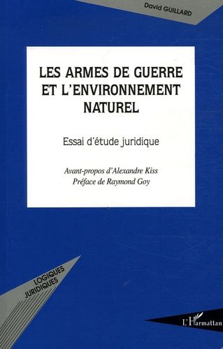 Emprunter Les armes de guerre et l'environnement naturel. Essai d'étude juridique livre