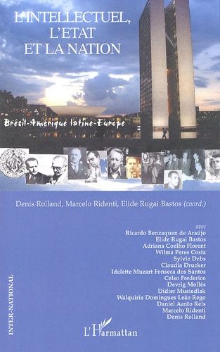 Emprunter L'intellectuel, l'Etat et la nation. Brésil-Amérique latine-Europe livre