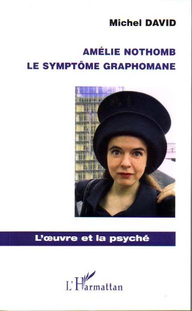 Emprunter Amélie Nothomb. Le symptôme graphomane livre