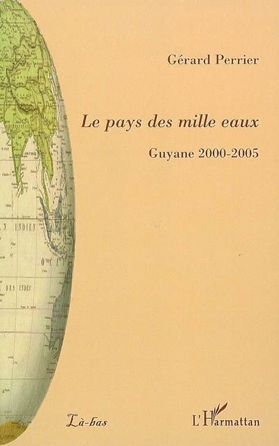 Emprunter Le pays des mille eaux. Guyane 2000-2005 livre