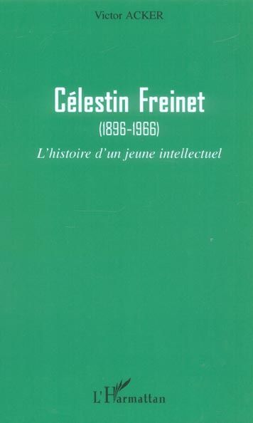 Emprunter Célestin Freinet (1896-1966). L'histoire d'un jeune intellectuel livre