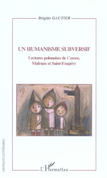 Emprunter Un humanisme subversif. Lectures polonaises de Camus, Malraux et Saint-Exupéry livre
