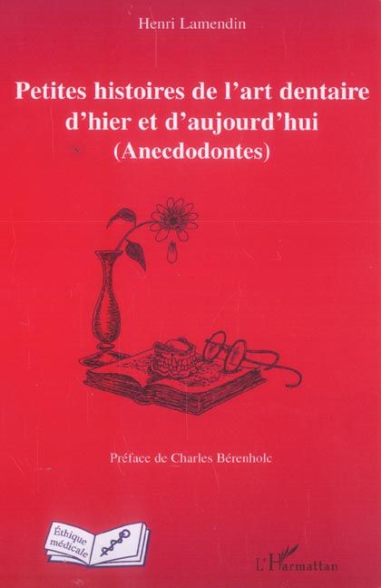 Emprunter Petites histoires de l'art dentaire d'hier et d'aujourd'hui. Anecdodontes livre