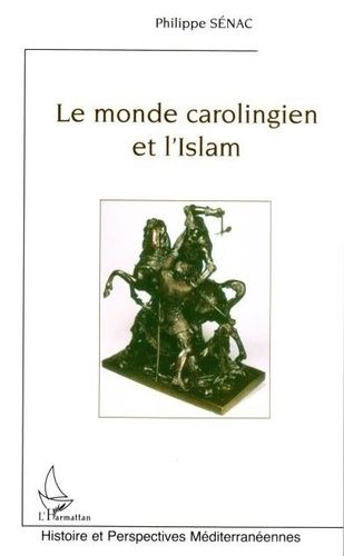 Emprunter Le monde carolingien et l'Islam : contribution à l'étude des relations diplomatiques pendant le Haut livre