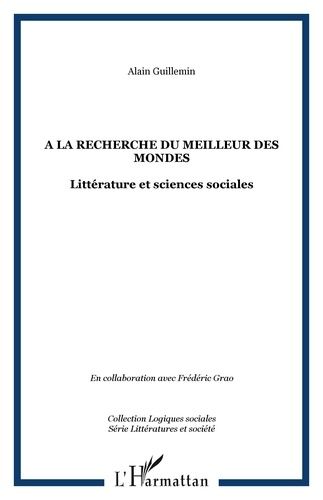 Emprunter A la recherche du meilleur des mondes : littérature et sciences sociales : actes du colloque interna livre