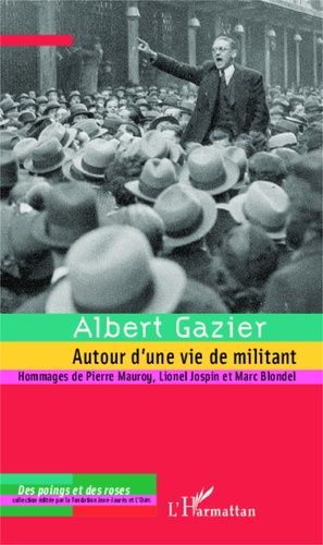 Emprunter Albert Gazier. Autour d'une vie de militant livre