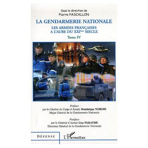 Emprunter Les armées françaises à l'aube du XXIe siècle. Tome 4, La Gendarmerie nationale livre