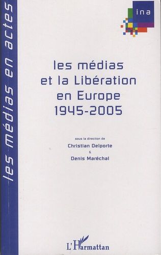 Emprunter Les médias et la Libération en Europe, 1945-2005 livre