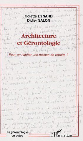 Emprunter Architecture et Gérontologie. Peut-on habiter une maison de retraite ? livre