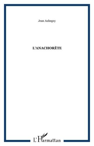 Emprunter L'anachorète livre