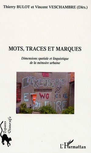 Emprunter Mots, Traces et Marques. Dimension spatiale et linguistique de la mémoire urbaine livre