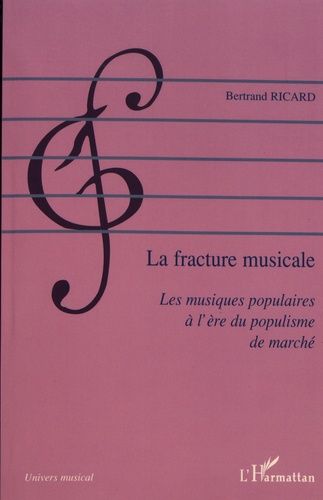 Emprunter La fracture musicale. Les musiques populaires à l'ère du populisme de marché livre