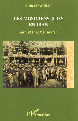 Emprunter Les musiciens juifs en Iran. Aux XIXe et XXe siècles livre