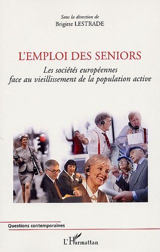 Emprunter L'emploi des seniors . Les sociétés européennes face au vieillissement de la population active livre