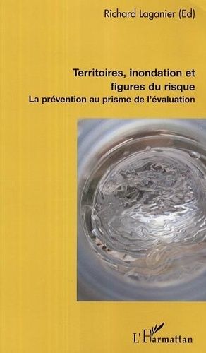 Emprunter Territoires, inondation et figures du risques. La prévention au prisme de l'évaluation livre