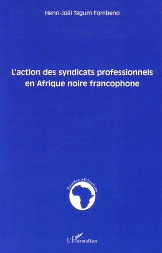 Emprunter L'action des syndicats professionnels en Afrique noire francophone livre